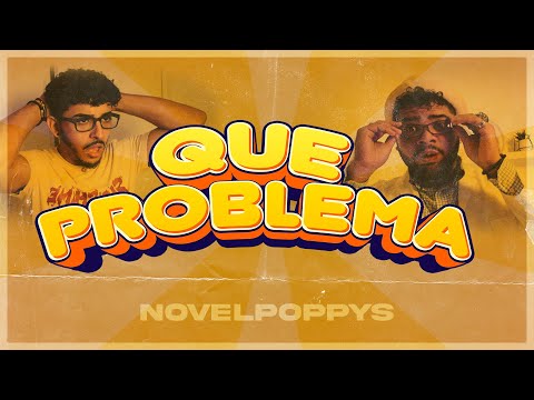QUE PROBLEMA - NOVELPOPPYS | Video Oficial