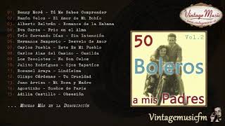 50 Boleros a Mis Padres  - Volumen #2. (Full Album/Álbum Completo)
