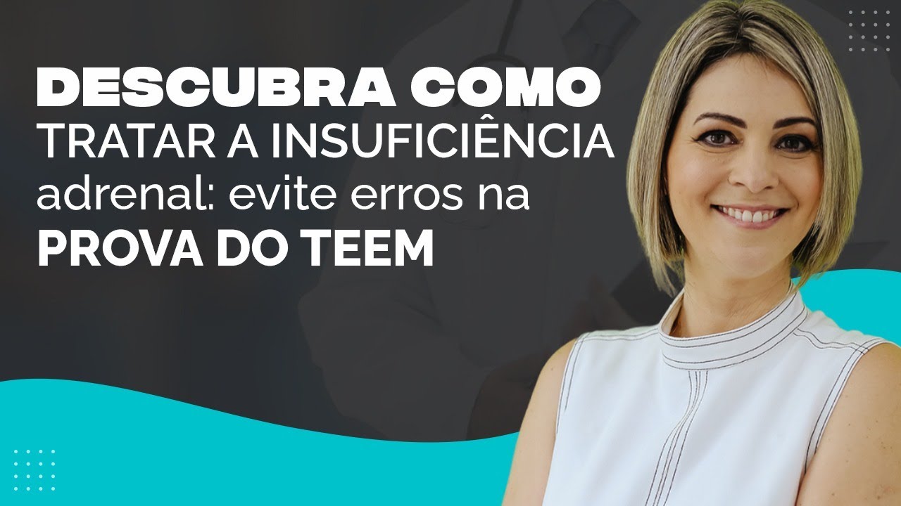 MÉDICO, DESCUBRA COMO TRATAR A INSUFICIÊNCIA ADRENAL