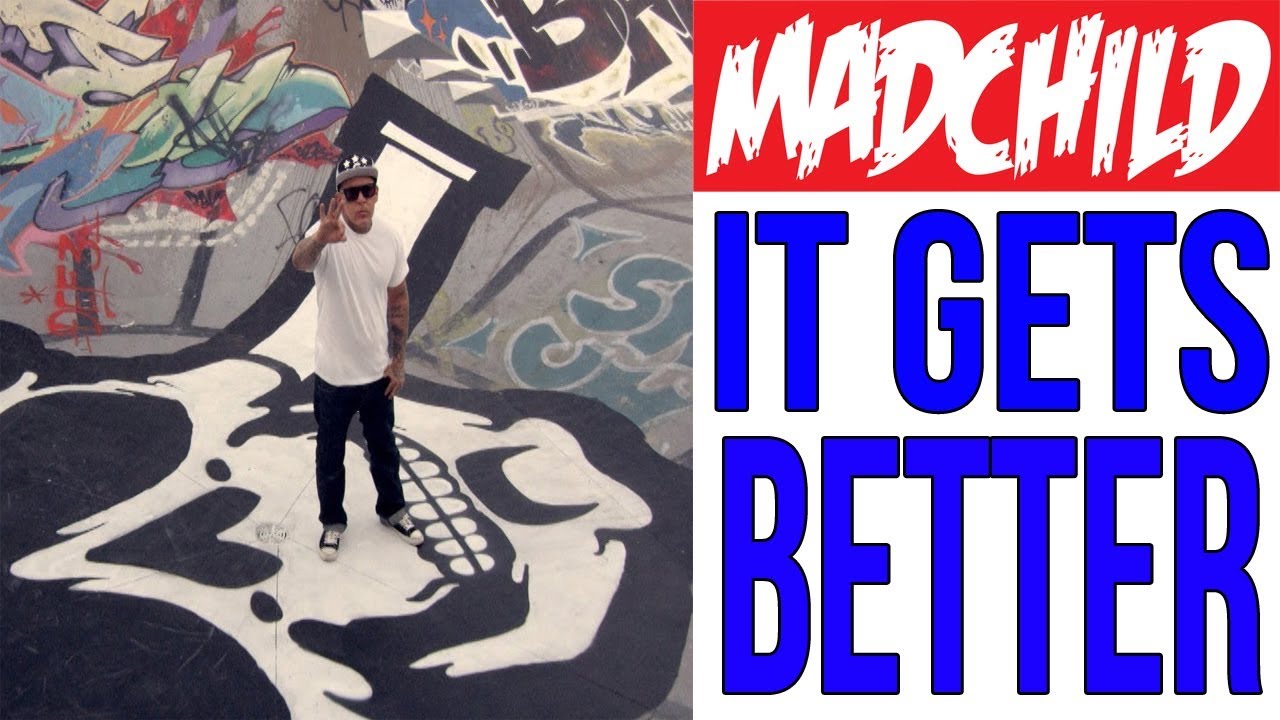 Madchild – “It Get’s Better”