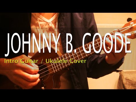 Johnny B. Goode - Chuck Berry (Intro Guitar / Ukulele Cover)
