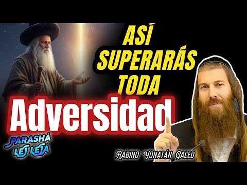 3 SECRETS to Overcoming All Challenges | Parashah LEJ LEJÁ | Rabbi Yonatan Galed