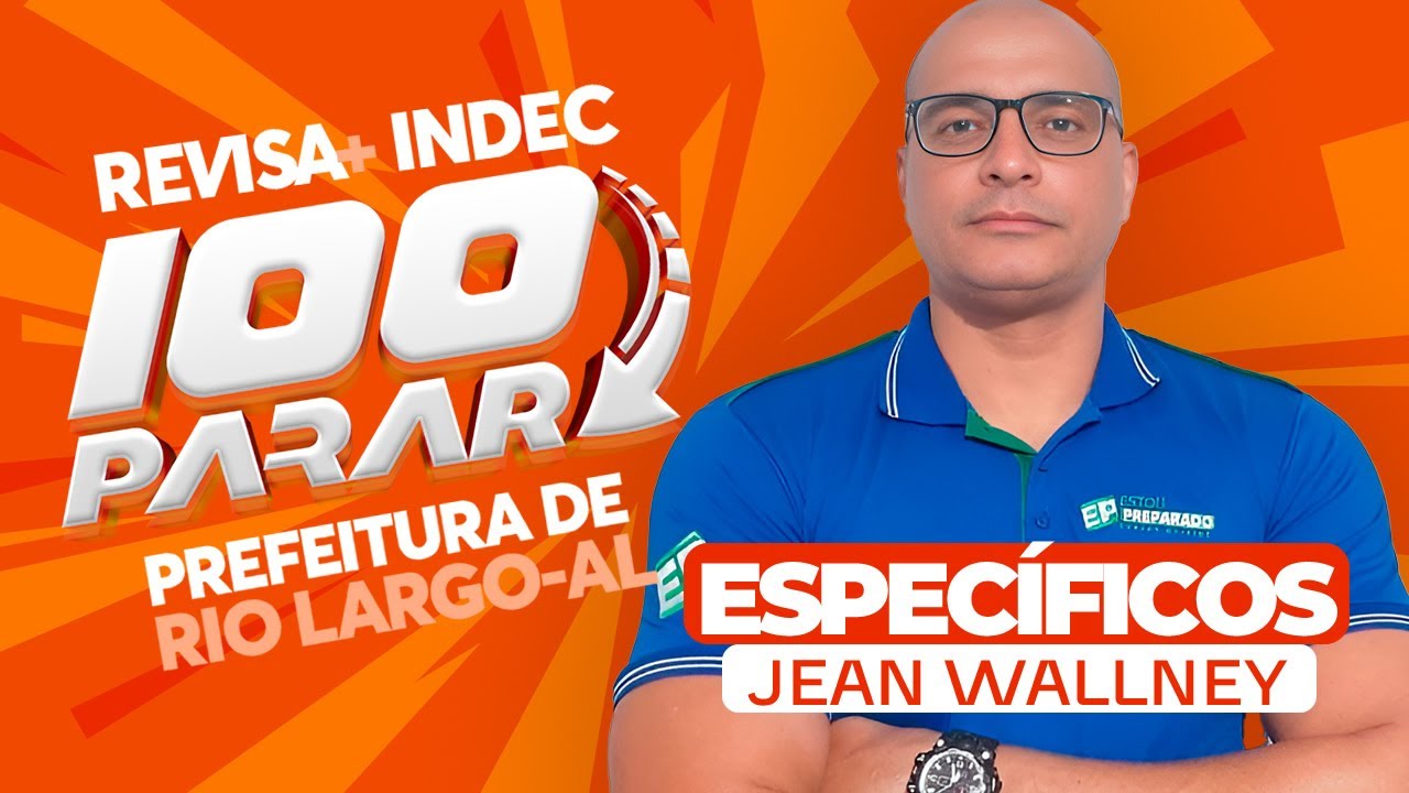 RESOLUÇÃO DE QUESTÕES GUARDA RIO LARGO-AL 100PARAR: ESPECÍFICOS COM JEAN WALLEY