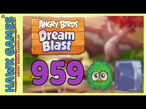 Angry Birds Dream Blast Level 959 Hard - Walkthrough, No Boosters