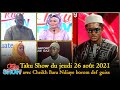 Taku Show du jeudi 26 août 2021  avec Cheikh Bara Ndiaye borom def guiss