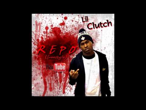 Lil Clutch Repo Freestyle