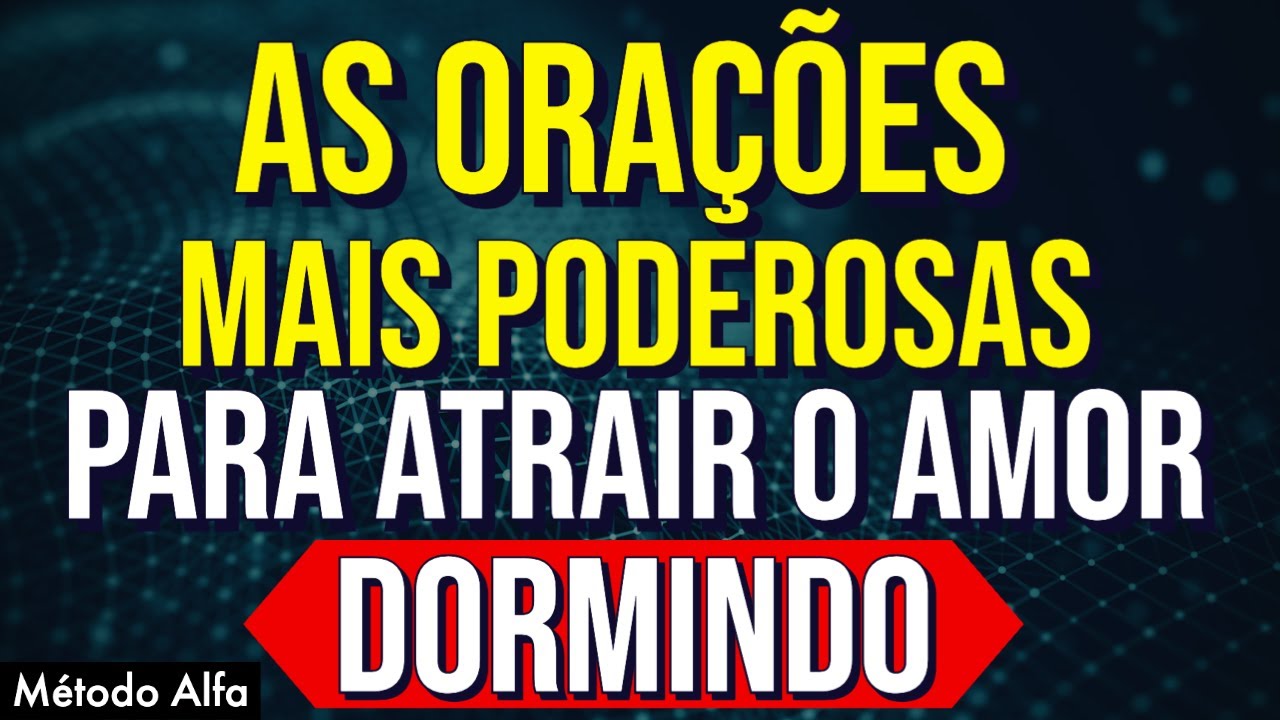 CAIA NO SONO OUVINDO AS ORAÇÕES MAIS PODEROSAS PARA ATRAIR UMA PESSOA