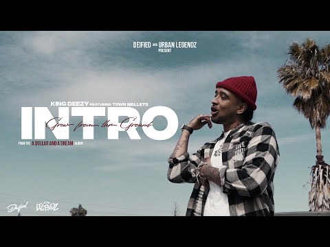 King Deezy - "Intro" (Grew From the Ground) Feat. Town (Official Music Video - DEIFIED Exclusive)