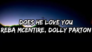 Reba McEntire - Does He Love You (Lyrics) Feat. Dolly Parton