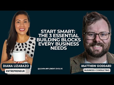 Start Smart: The 3 Essential Building Blocks Every Business Needs