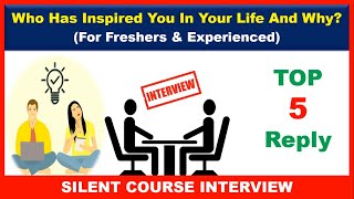 Who Has Inspired You In Your Life And Why Interview Question Answer