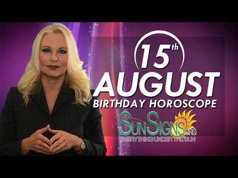 August 15th Zodiac Horoscope Birthday Personality - Leo - Part 1