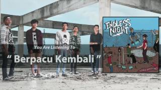 Endless Night - Berpacu Kembali (Official Audio)