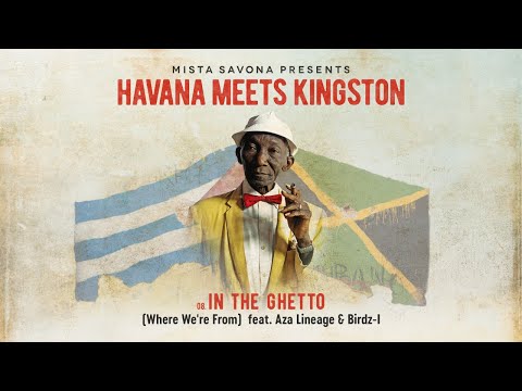 Mista Savona Presents Havana Meets Kingston - In the ghetto [Official Lyrics Video]