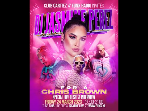 Live DJ set x DJ Jasmine Perez x CHRIS BROWN Special