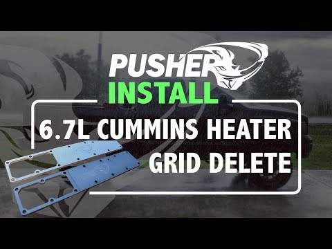 Pusher Install - 6.7L Dodge Cummins Heater Grid Delete