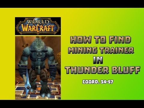 Where is Mining Trainer in Thunder Bluff \ How to Get Mining Trainer in Thunder Bluff