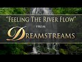 FEELING THE RIVER FLOW - from DREAMSTREAMS - by Dean Evenson