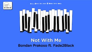 Download lagu Chord Piano Bondan Prakoso, Fade2Black - Not With Me mp3