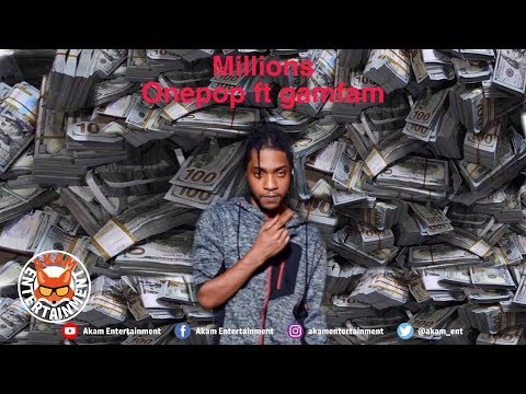 Onepop Ft. Gamfam - Millions - July 2019
