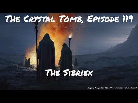 The Crystal Tomb Session 119: The Sibriex