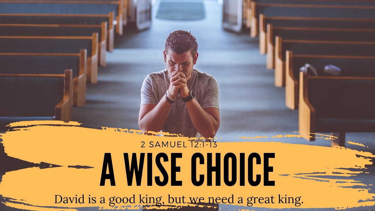 Repentance is a wise choice - 2 Samuel 12:1-13