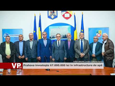 Prahova investeşte 67.000.000 lei în infrastructura de apă