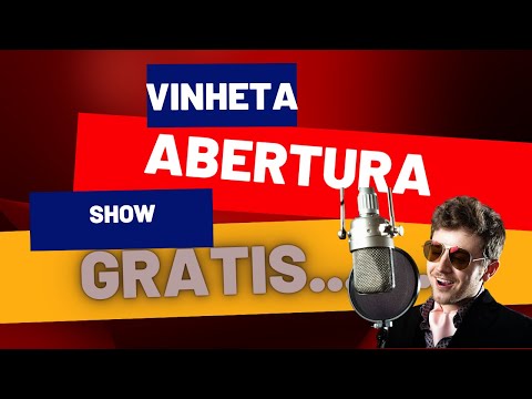 VINHETA ABERTURA DE SHOW GRÁTIS