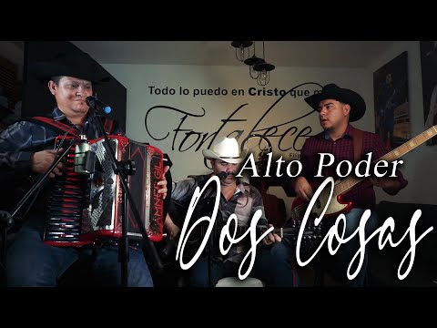 Dos Cosas - Alto Poder