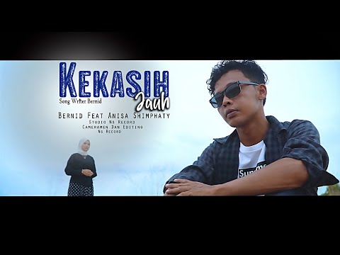 Bernid feat Annisa Shimphaty - Kekasih Jauh - Lagu pop indonesia terbaru 2022