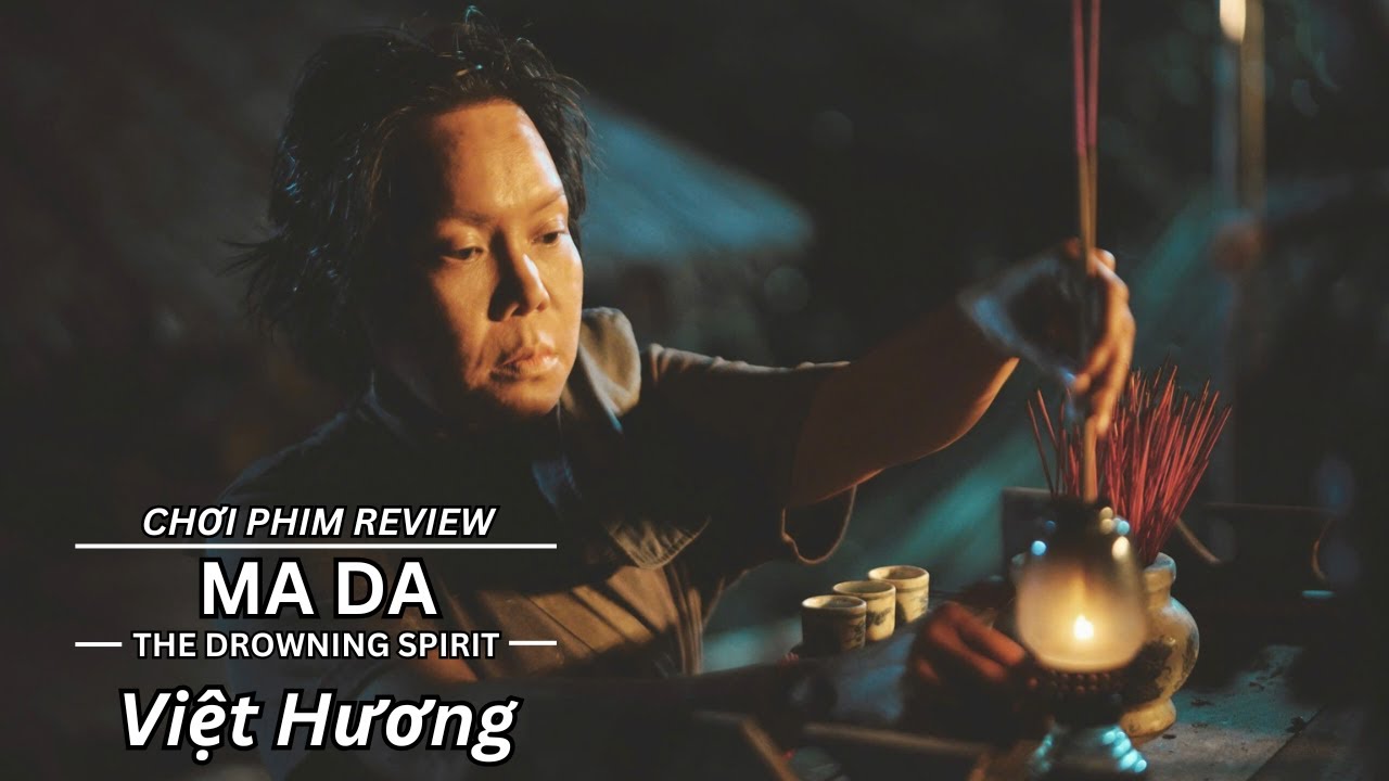 REVIEW PHIM: MA DA - ÁM ẢNH MIỀN SÔNG NƯỚC - PHIM MA CHIẾU RẠP VIỆT NAM