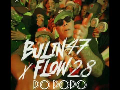 Bulin 47  x  Flow 28 -  Popopo  audio oficial
