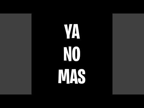 Ya No Más