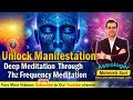 Unlock The Power Of Manifestation: Deep Meditation With 7hz Frequency Music