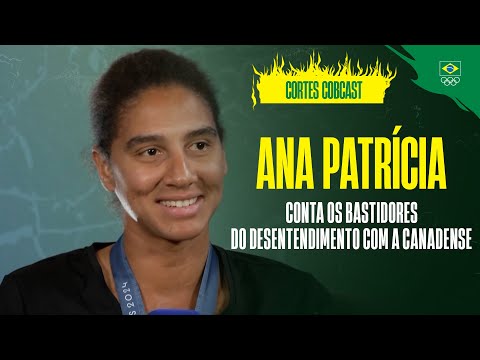 PARIS 2024 | CORTES COBCAST | ANA PATRICIA CONTA BASTIDORES DO DESENTENDIMENTO COM CANADENSE