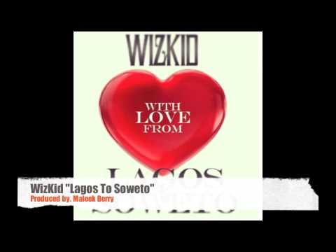 WizKid - Lagos To Soweto (Produced by Maleek Berry) [HD] 2013