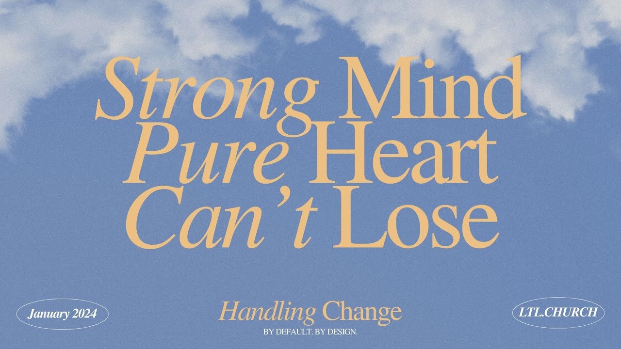 Week 1 - Strong Mind, Pure Heart, Cant' Lose