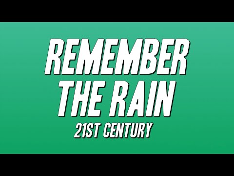 21st Century - Remember The Rain (Lyrics)