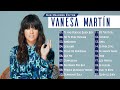 Vanesa Martin Grandes Exitos 2023 ♫♫ Top 15 mejores canciones de Vanesa Martin ♫♫ Lo mejor del ayer