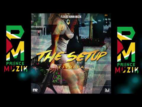ZJ Prapa - The Setup [Mi Love Riddim]