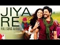 Audio | Jiya Re | Full Song Audio | Jab Tak Hai Jaan | Neeti Mohan | A. R. Rahman | Gulzar