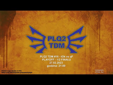 PLQ2 #16 - PLAY OFF 1/2 tOk vs qF