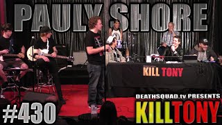 KILL TONY #430 - PAULY SHORE