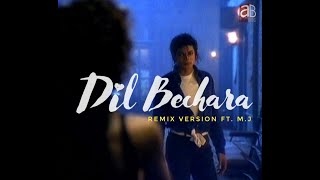 Dil Bechara - Title Track _ Ft _ Michael Jackson | ABENNBros | REMIX