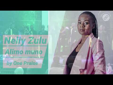 ALIMO MUNO BY ONE PRAISE - NELLY ZULU