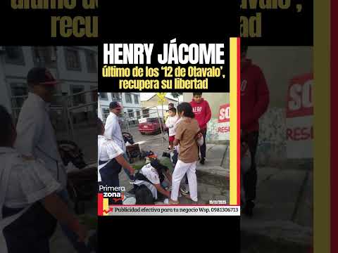 ¡LIBERADO! Henry Jácome, el último de los ‘12 de Otavalo #imbabura #otavalo #urgente #noticias
