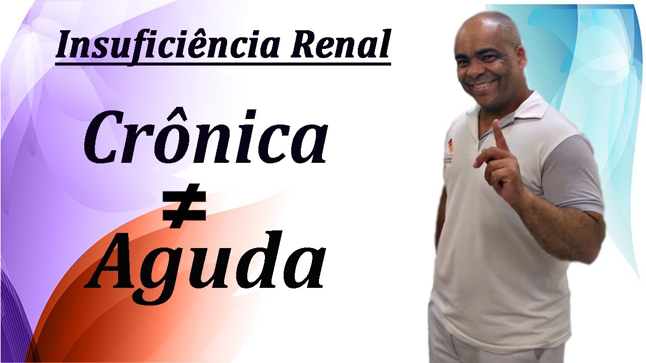Insuficiência  Renal Crônica VS Aguda