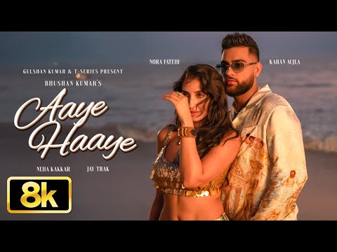 Aaye Haaye - 8K Video | Karan Aujla, Nora Fatehi, Neha Kakkar, Jay Trak | Bhushan Kumar