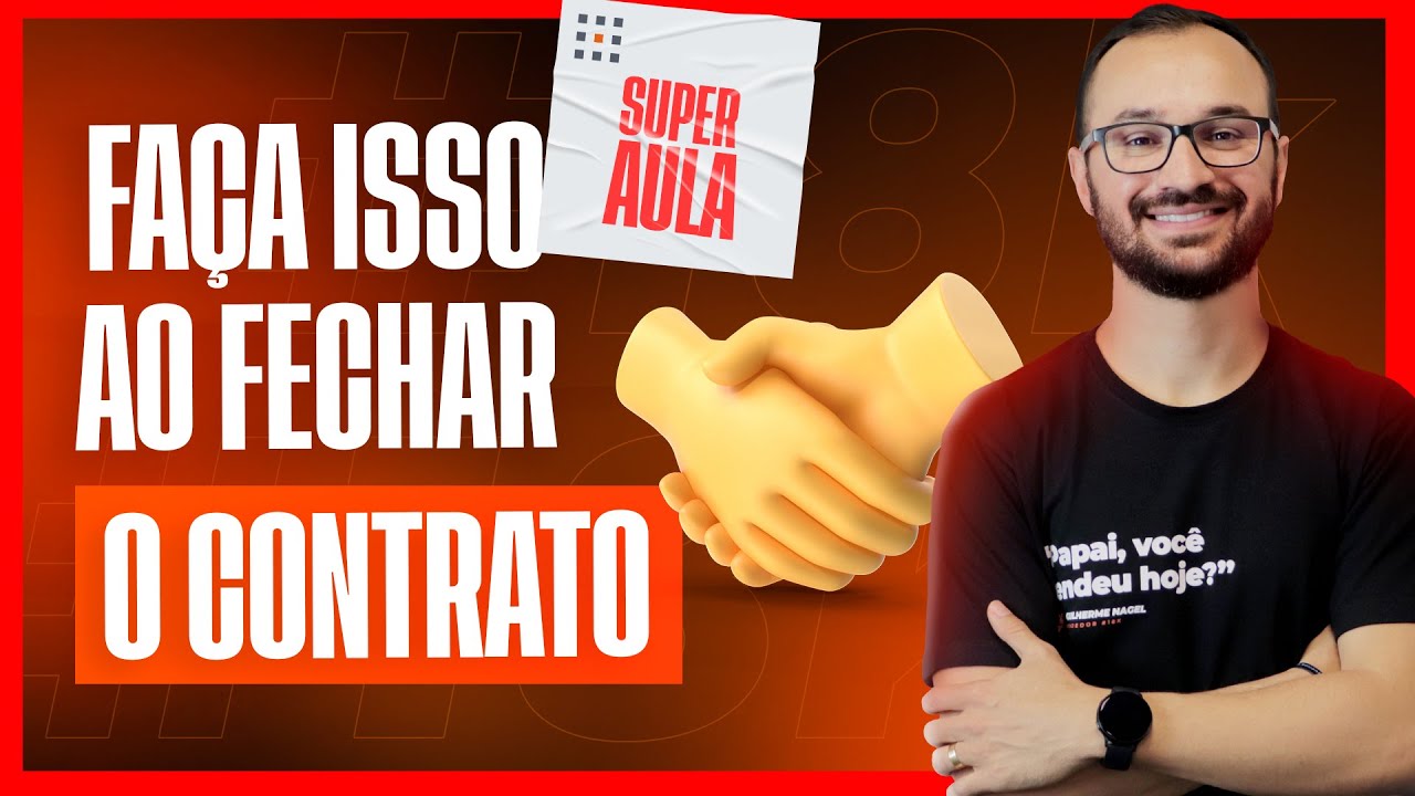 O QUE FAZER LOGO DEPOIS DE FECHAR A VENDA COM O CLIENTE? [PARTE 1]