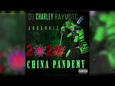 DJ Charley Raymdtc - China Pandemy( Urbankiz/Urbanzouk/Tarraxa)